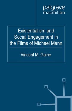 Existentialism and Social Engagement in the Films of Michael Mann (eBook, PDF) - Gaine, Vincent M.
