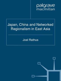 Japan, China and Networked Regionalism in East Asia (eBook, PDF) - Rathus, J.