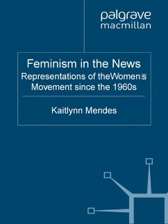 Feminism in the News (eBook, PDF) - Mendes, K.