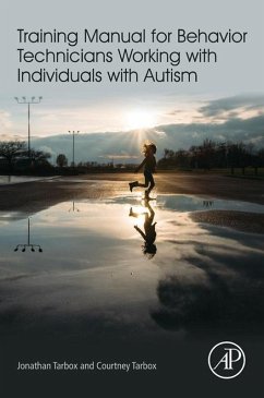 Training Manual for Behavior Technicians Working with Individuals with Autism (eBook, ePUB) - Tarbox, Jonathan; Tarbox, Courtney