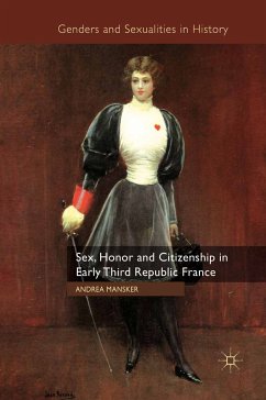 Sex, Honor and Citizenship in Early Third Republic France (eBook, PDF) - Mansker, A.