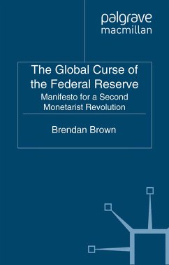 The Global Curse of the Federal Reserve (eBook, PDF) - Brown, B.