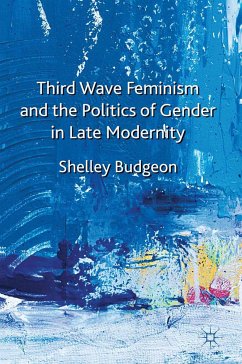 Third-Wave Feminism and the Politics of Gender in Late Modernity (eBook, PDF) - Budgeon, S.
