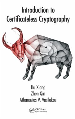 Introduction to Certificateless Cryptography (eBook, PDF) - Xiong, Hu; Qin, Zhen; Vasilakos, Athanasios V.