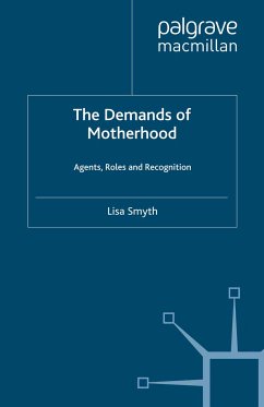 The Demands of Motherhood (eBook, PDF) - Smyth, L.