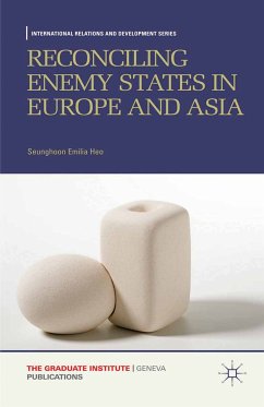 Reconciling Enemy States in Europe and Asia (eBook, PDF) - Heo, Seunghoon Emilia