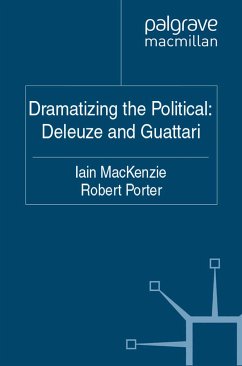 Dramatizing the Political: Deleuze and Guattari (eBook, PDF) - MacKenzie, I.; Porter, R.