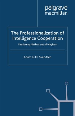 The Professionalization of Intelligence Cooperation (eBook, PDF) - Svendsen, A.