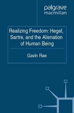 Realizing Freedom: Hegel, Sartre and the Alienation of Human Being (eBook, PDF) - Rae, G.