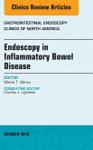 Endoscopy in Inflammatory Bowel Disease, An Issue of Gastrointestinal Endoscopy Clinics of North America (eBook, ePUB)