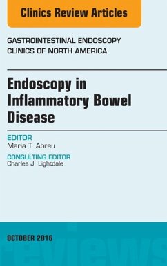 Endoscopy in Inflammatory Bowel Disease, An Issue of Gastrointestinal Endoscopy Clinics of North America (eBook, ePUB) - Abreu, Maria T.