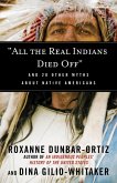&quote;All the Real Indians Died Off&quote; (eBook, ePUB)