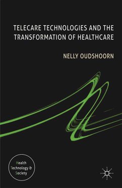 Telecare Technologies and the Transformation of Healthcare (eBook, PDF) - Oudshoorn, N.
