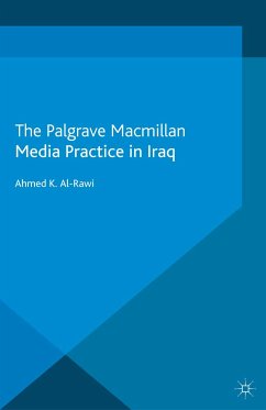 Media Practice in Iraq (eBook, PDF) - Al-Rawi, A.