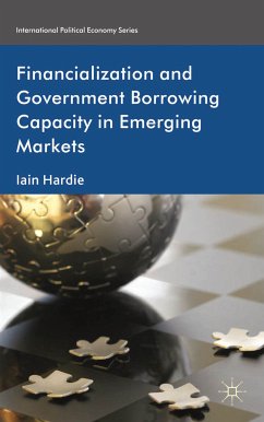 Financialization and Government Borrowing Capacity in Emerging Markets (eBook, PDF) - Hardie, I.