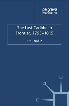 The Last Caribbean Frontier, 1795-1815 (eBook, PDF)