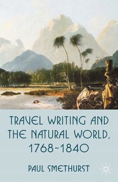 Travel Writing and the Natural World, 1768-1840 (eBook, PDF) - Smethurst, P.