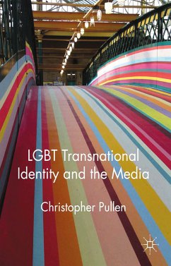 LGBT Transnational Identity and the Media (eBook, PDF) - Pullen, Christopher