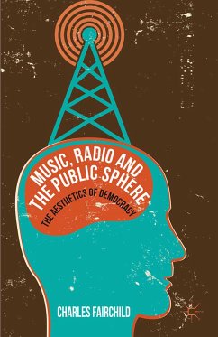 Music, Radio and the Public Sphere (eBook, PDF) - Fairchild, Charles