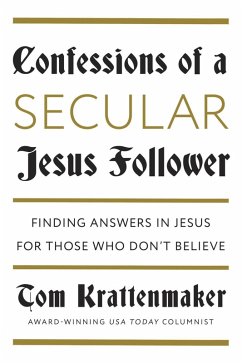 Confessions of a Secular Jesus Follower (eBook, ePUB) - Krattenmaker, Tom