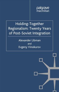 Holding-Together Regionalism: Twenty Years of Post-Soviet Integration (eBook, PDF)