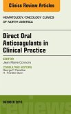 Direct Oral Anticoagulants in Clinical Practice, An Issue of Hematology/Oncology Clinics of North America (eBook, ePUB)