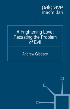 A Frightening Love: Recasting the Problem of Evil (eBook, PDF) - Gleeson, Andrew