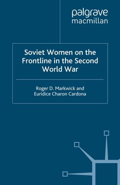 Soviet Women on the Frontline in the Second World War (eBook, PDF) - Markwick, R.; Cardona, E. Charon; Loparo, Kenneth A.