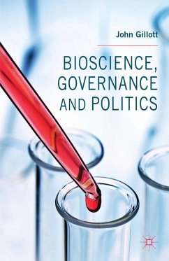 Bioscience, Governance and Politics (eBook, PDF) - Gillott, J.