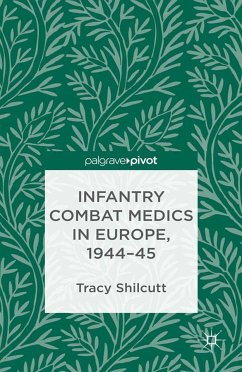 Infantry Combat Medics in Europe, 1944-45 (eBook, PDF)