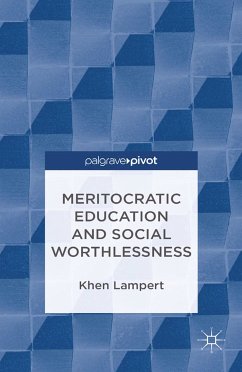 Meritocratic Education and Social Worthlessness (eBook, PDF) - Lampert, Khen