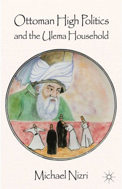 Ottoman High Politics and the Ulema Household (eBook, PDF)