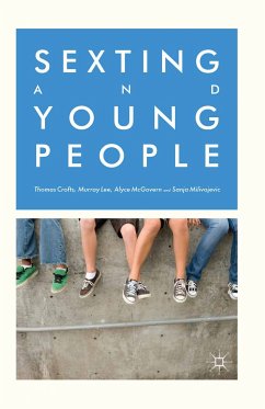 Sexting and Young People (eBook, PDF) - Crofts, Thomas; Lee, M.; McGovern, A.; Milivojevic, S.
