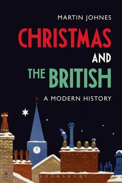 Christmas and the British: A Modern History (eBook, PDF) - Johnes, Martin