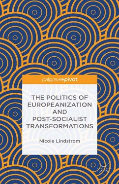 The Politics of Europeanization and Post-Socialist Transformations (eBook, PDF)