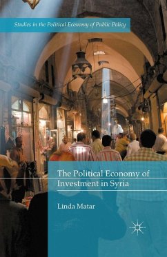 The Political Economy of Investment in Syria (eBook, PDF) - Matar, Linda