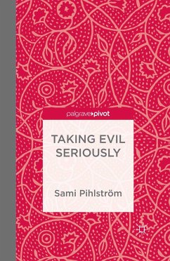 Taking Evil Seriously (eBook, PDF) - Pihlström, S.