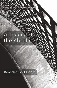 A Theory of the Absolute (eBook, PDF) - Göcke, Benedikt Paul