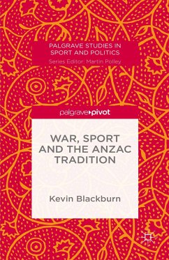 War, Sport and the Anzac Tradition (eBook, PDF) - Blackburn, Kevin