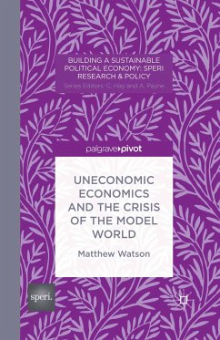 Uneconomic Economics and the Crisis of the Model World (eBook, PDF) - Watson, M.