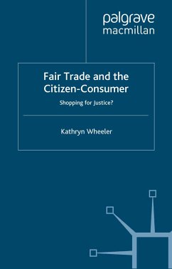 Fair Trade and the Citizen-Consumer (eBook, PDF) - Wheeler, K.