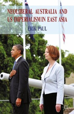 Neoliberal Australia and US Imperialism in East Asia (eBook, PDF) - Paul, E.