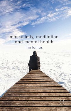 Masculinity, Meditation and Mental Health (eBook, PDF) - Lomas, T.