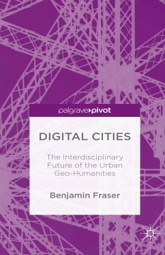 Digital Cities: The Interdisciplinary Future of the Urban Geo-Humanities (eBook, PDF)