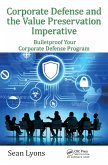 Corporate Defense and the Value Preservation Imperative (eBook, PDF) Corporate Defense and the Value Preservation Imperative (eBook, PDF)