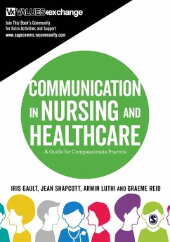 Communication in Nursing and Healthcare (eBook, PDF) - Gault, Iris; Shapcott, Jean; Luthi, Armin; Reid, Graeme