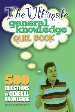Ultimate General Knowledge Quiz Book (eBook, ePUB) - Snelgrove, Kevin