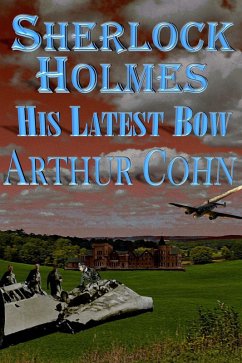 Sherlock Holmes - His Latest Bow (eBook, ePUB) - Cohn, Arty