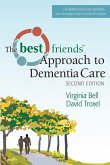 Best Friends Approach to Dementia Care, Second Edition (eBook, ePUB) Best Friends Approach to Dementia Care, Second Edition (eBook, ePUB)