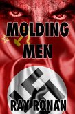 Molding Men (Historian Thriller Series Book One. World War II Germany, #1) (eBook, ePUB)